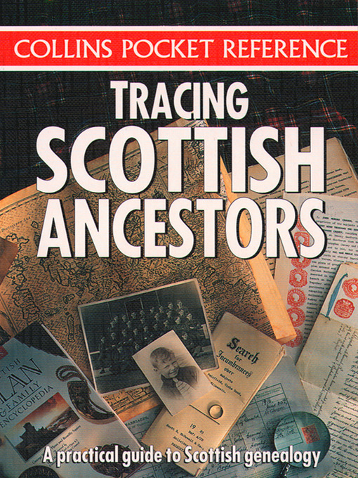 Title details for Tracing Scottish Ancestors (Collins Pocket Reference) by Collins - Available